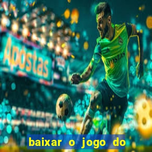 baixar o jogo do tigre 777